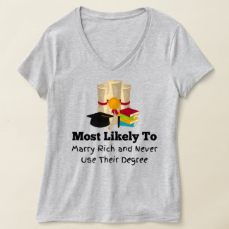 Am ehesten heiraten reiche Abschluss T-Shirt