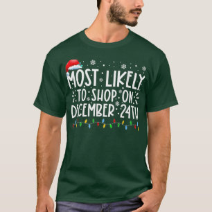 Am ehesten kann man am 24. Dezember bei der Famili T-Shirt