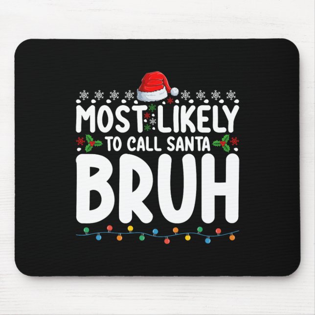 Am ehesten kann man Santa Bruh Weihnachtsmatte nen Mousepad (Vorne)