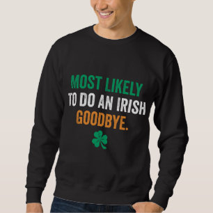 Am ehesten kann man sich von Irland verabschieden Sweatshirt