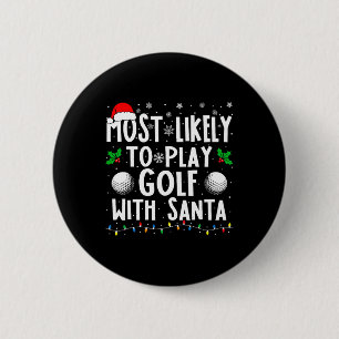 Am ehesten mit der Weihnachtsfamilie Golf spielen Button