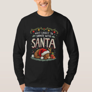 Am ehesten mit Santa Sleepy Rentier einschläft  T-Shirt