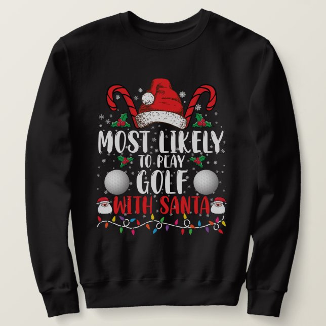 Am ehesten mit Weihnachten Golf spielen Sweatshirt (Design vorne)