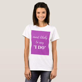 Am ehesten sage "Ich tue" T-Shirt