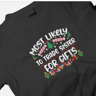 Am ehesten Schwester gegen Geschenke eintauschen l T-Shirt