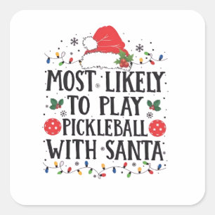 Am ehesten spielt Pickleball mit Santa  Quadratischer Aufkleber