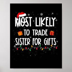 Am ehesten tauscht Schwester für Geschenke Weihnac Poster