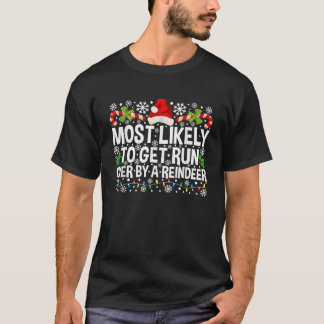 Am ehesten von einem Rentier überfahren werden pas T-Shirt