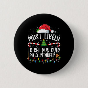 Am ehesten von einem Rentier überfahren zu Weihnac Button