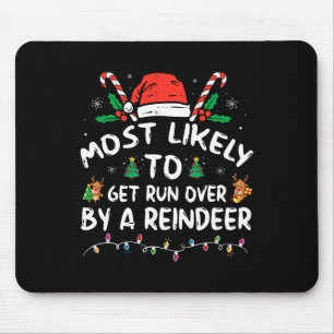 Am ehesten von einem Rentier überfahren zu Weihnac Mousepad