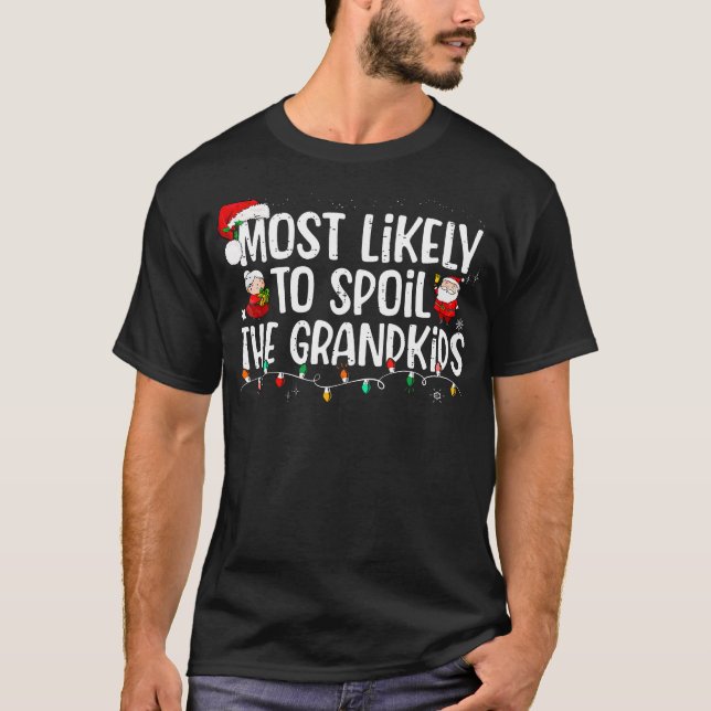 Am ehesten wird die Großkinderfamilie Christma ver T-Shirt (Vorderseite)