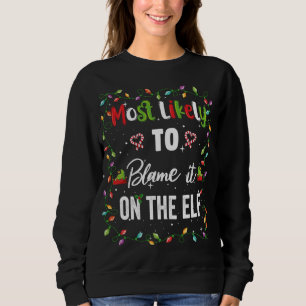 Am ehesten wird es der ELF-Familie zu verantworten Sweatshirt