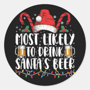 Am ehesten wird man Santa's Bier trinken Weihnacht Runder Aufkleber