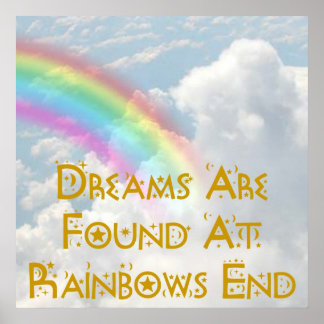 Am Ende des Regenbows werden Träume gefunden Poster