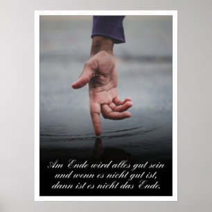 Am Ende Ende wird sich gut sein Poster