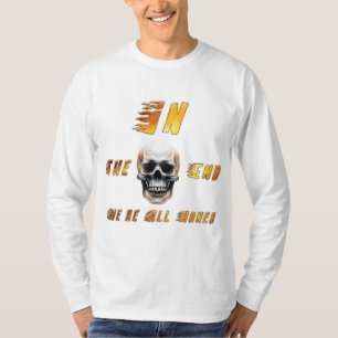 Am Ende sind wir alle Knochen – Flammenschädel-Gra T-Shirt