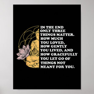 Am Ende zitieren nur drei Dinge Buddhismus Poster