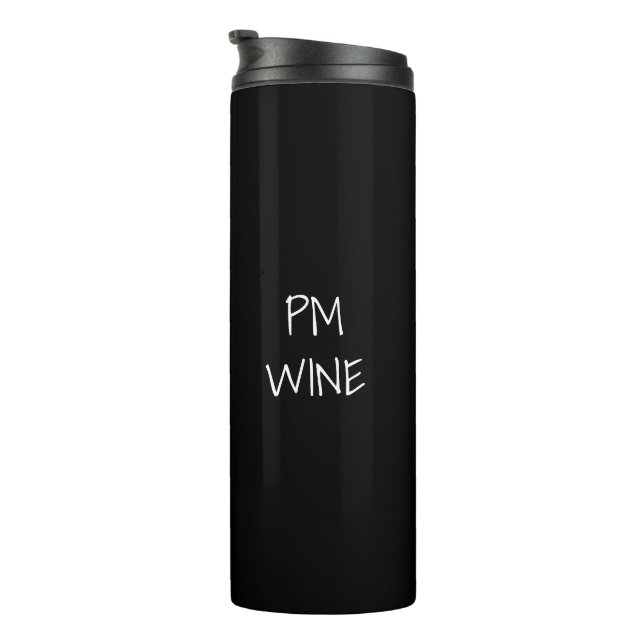 AM-Kaffee, PM Schwarz-weißer Sondertext Wein cool Thermosbecher (Nach rechts gedreht)