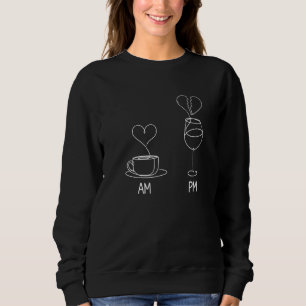 AM Kaffee PM Wein Kaffee Wein Kaffeetrinker Weiß Sweatshirt