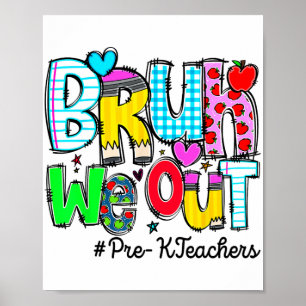 Am letzten Tag der Schule Bruh haben wir die Lehre Poster