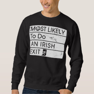 Am lustigsten ist es, einen irischen Exit Irish Sh Sweatshirt