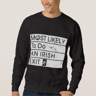 Am lustigsten ist es, einen irischen Exit Irish Sh Sweatshirt