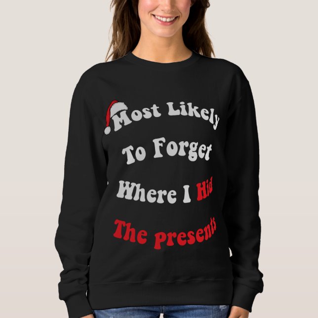 Am lustigsten zu vergessen, wo ich die Gegenwart v Sweatshirt (Vorderseite)