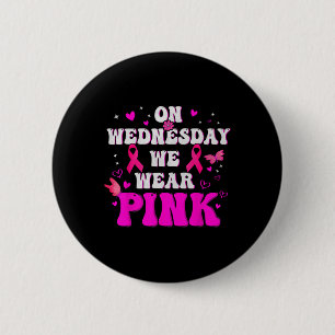 Am Mittwoch tragen wir rosa Ribbon Brustkrebs Awa Button