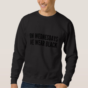 Am Mittwoch tragen wir schwarz dunkles Thema schwa Sweatshirt