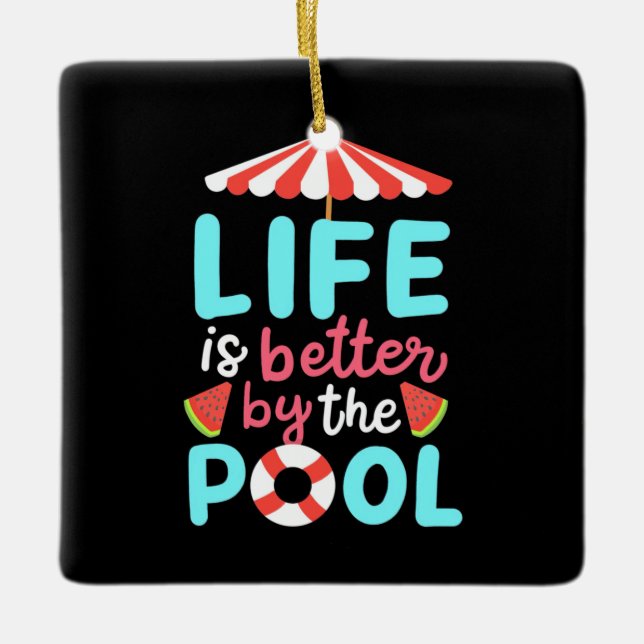 Am Pool ist das Leben besser Keramikornament (Vorderseite)