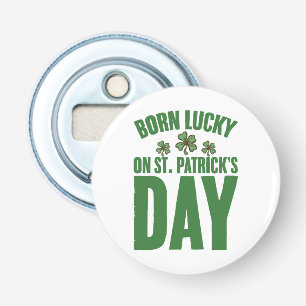 Am St. Patrick's Day Glück Geboren Irischer Geburt Flaschenöffner