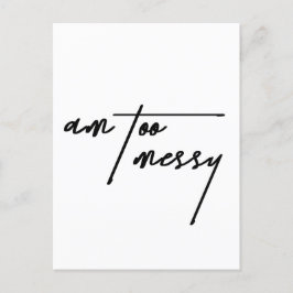 Am too Messy - Funny and Relating Postcard Postkarte