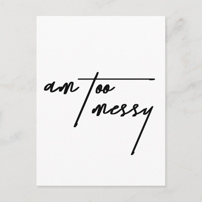 Am too Messy - Funny and Relating Postcard Postkarte (Vorderseite)