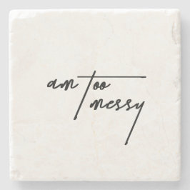 Am Too Messy - Funny und Relais Steinuntersetzer
