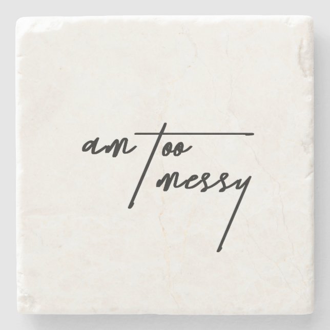 Am Too Messy - Funny und Relais Steinuntersetzer (Vorderseite)