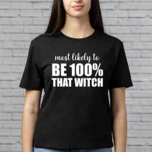 Am Wahrscheinlichsten 100% Diese Hexe Halloween T-Shirt