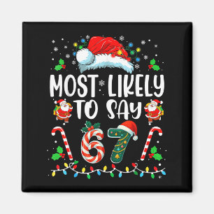 Am Wahrscheinlichsten 67 Meme Sechs Sieben Santa W Magnet