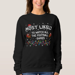 Am Wahrscheinlichsten Alle Fußballspiele Ansehen W Sweatshirt