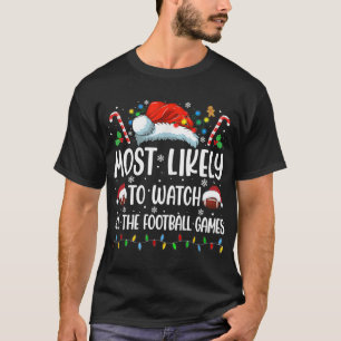 Am Wahrscheinlichsten Alle Fussballspiele Zu Schau T-Shirt