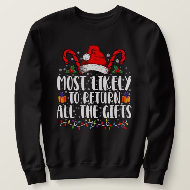 Am wahrscheinlichsten, alle Geschenke Weihnachten  Sweatshirt (Design vorne)