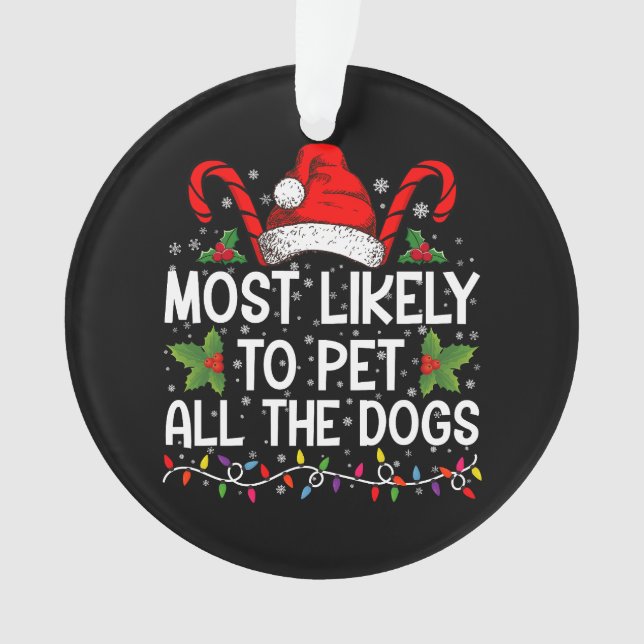 Am wahrscheinlichsten, alle Hunde zu Weihnachten z Ornament (Vorderseite)