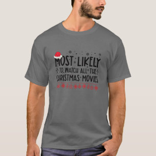 Am wahrscheinlichsten, alle Weihnachtsfilme Chri z T-Shirt