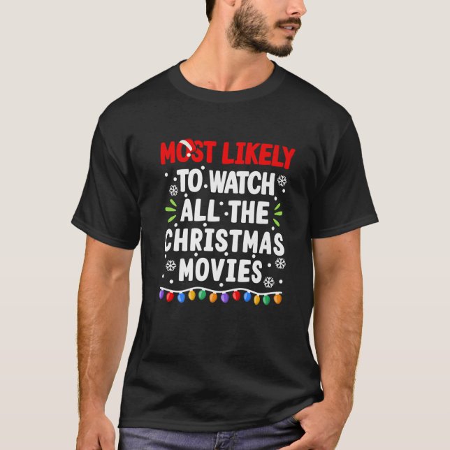 Am wahrscheinlichsten, alle Weihnachtsfilme Chri z T-Shirt (Vorderseite)