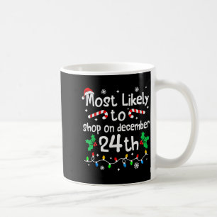 Am Wahrscheinlichsten Am 24. Dezember Weihnachtsma Kaffeetasse