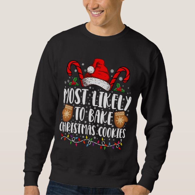 Am wahrscheinlichsten backen Weihnachts-Cookie Xma Sweatshirt (Vorderseite)