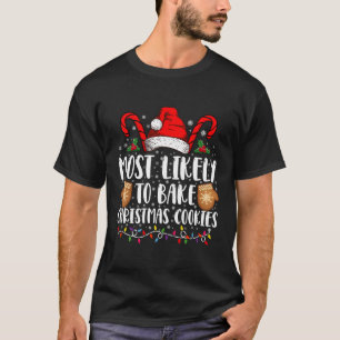 Am wahrscheinlichsten backen Weihnachts-Cookie Xma T-Shirt