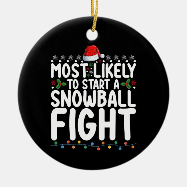 Am wahrscheinlichsten beginnt ein Snowball-Kampf W Keramik Ornament (Vorne)