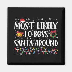 Am wahrscheinlichsten Boss Santa Around Funny Funn Magnet