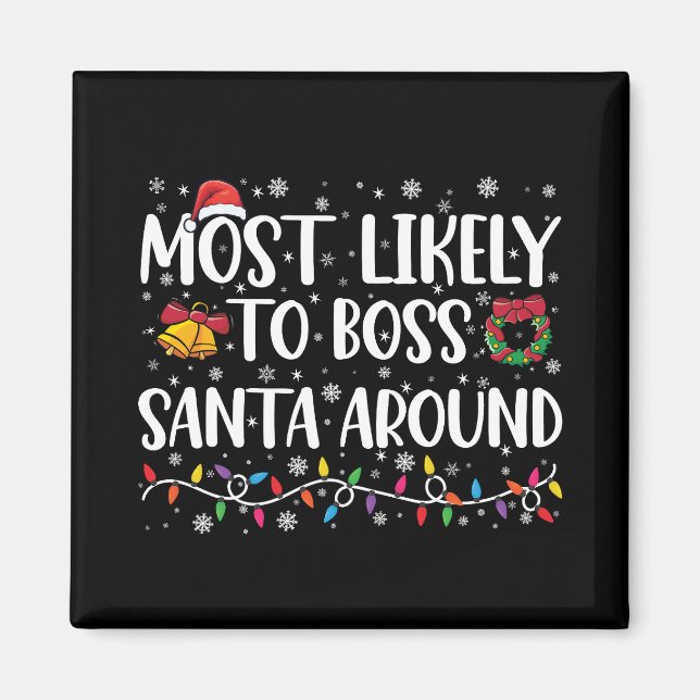 Am wahrscheinlichsten Boss Santa Around Funny Funn Magnet (Vorne)
