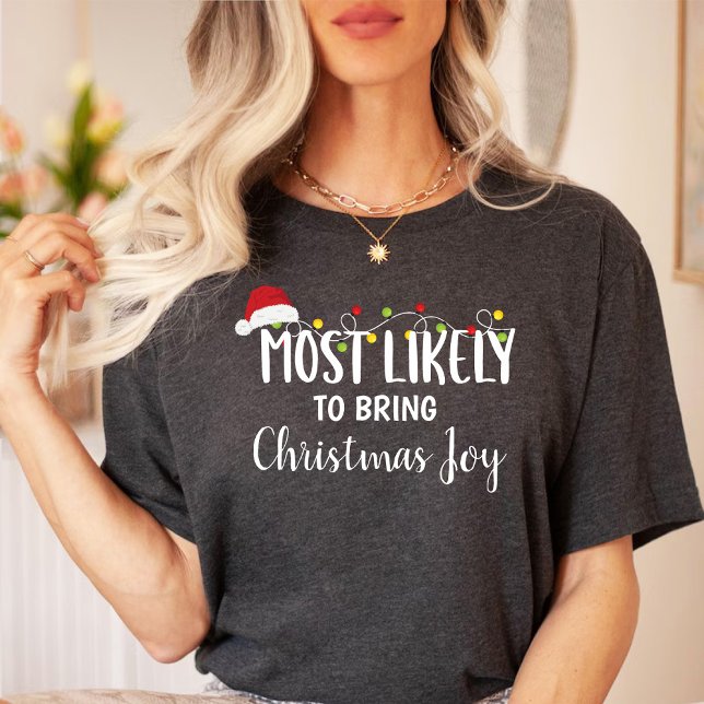 Am wahrscheinlichsten bringen Weihnachts Freude Fa T-Shirt (Most likely to bring Christmas joy family T-Shirt)